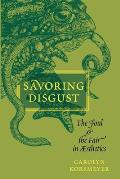 Savoring Disgust The Foul & the Fair in Aesthetics