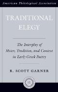 Traditional Elegy: The Interplay of Meter, Tradition, and Context in Early Greek Poetry