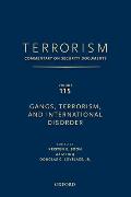 Terrorism: Commentary on Security Documents Volume 115: Gangs, Terrorism, and International Disorder
