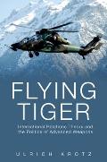 Flying Tiger: International Relations Theory and the Politics of Advanced Weapons