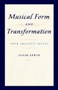 Musical Form & Transformation Four Analytic Essays