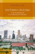 Southern Crucible The Making Of The American South Volume 2