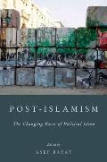 Post-Islamism: The Changing Faces of Political Islam