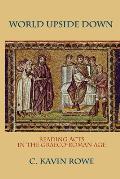 World Upside Down: Reading Acts in the Graeco-Roman Age