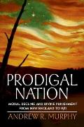 Prodigal Nation: Moral Decline and Divine Punishment from New England to 9/11