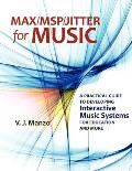 Max//Msp/Jitter for Music: A Practical Guide to Developing Interactive Music Systems for Education and More
