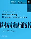 Understanding Human Communication Student Success Manual (11TH 12 - Old Edition)