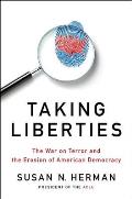 Taking Liberties The War on Terror & the Erosion of Democracy