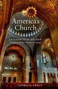 America's Church: The National Shrine and Catholic Presence in the Nation's Capital
