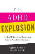 ADHD Explosion Myths Medication Money & Todays Push for Performance
