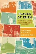 Places of Faith A Road Trip Across Americas Religious Landscape