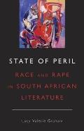 State of Peril Race & Rape in South African Literature