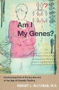 Am I My Genes?: Confronting Fate and Family Secrets in the Age of Genetic Testing