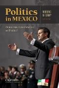 Politics in Mexico Democratic Consolidation or Decline
