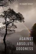 Against Absolute Goodness