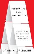 Inequality & Instability A Study of the World Economy Just Before the Great Crisis