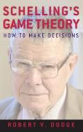 Schelling's Game Theory: How to Make Decisions