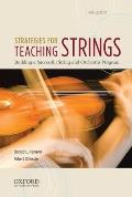 Strategies For Teaching Strings Building A Successful String & Orchestra Program Third Edition