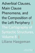 Adverbial Clauses, Main Clause Phenomena, and Composition of the Left Periphery