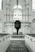 New England Soul Preaching & Religious Culture In Colonial New England