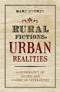 Rural Fictions Urban Realities A Geography of Gilded Age American Literature