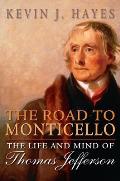 Road to Monticello: The Life and Mind of Thomas Jefferson