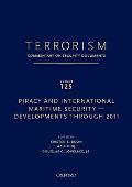 Terrorism: Commentary on Security Documents Volume 125: Piracy and International Maritime Security--Developments Through 2011