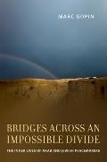 Bridges Across an Impossible Divide: The Inner Lives of Arab and Jewish Peacemakers