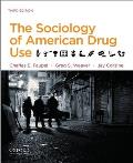 Sociology of American Drug Use Third Edition
