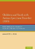 Children and Youth with Autism Spectrum Disorder (ASD): Recent Advances and Innovations in Assessment, Education, and Intervention