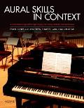 Aural Skills in Context: A Comprehensive Approach to Sight Singing, Ear Training, Keyboard Harmony, and Improvisation