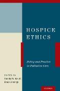 Hospice Ethics: Policy and Practice in Palliative Care