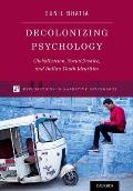 Decolonizing Psychology: Globalization, Social Justice, and Indian Youth Identities