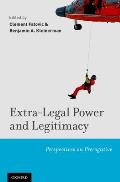 Extra-Legal Power and Legitimacy: Perspectives on Prerogative