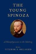 Young Spinoza: A Metaphysician in the Making