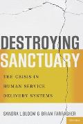Destroying Sanctuary The Crisis In Human Service Delivery Systems