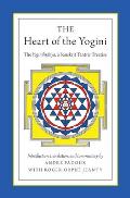 The Heart of the Yogini: The Yoginihrdaya, a Sanskrit Tantric Treatise