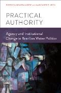 Practical Authority: Agency and Institutional Change in Brazilian Water Politics