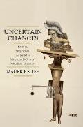 Uncertain Chances: Science, Skepticism, and Belief in Nineteenth-Century American Literature