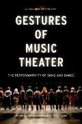Gestures of Music Theater The Performativity of Song & Dance