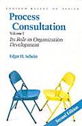 Process Consultation Its Role in Organization Development Volume 1