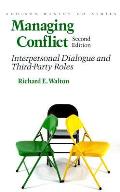 Managing Conflict Interpersonal Dialogue & Third Party Roles
