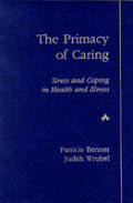 Primacy of Caring Stress & Coping in Health & Illness