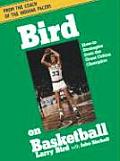 Bird on Basketball How To Strategies from the Great Celtics Champion