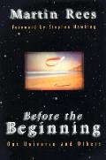Before The Beginning Our Universe & Othe