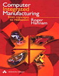 Computer Integrated Manufacturing from Concepts to Realisation
