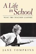 A Life in School: What the Teacher Learned
