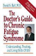 The Doctor's Guide to Chronic Fatigue Syndrome: Understanding, Treating, and Living with Cfids