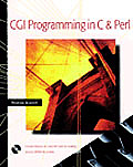 CGI Programming in C and Perl [With Contains a Complete Range of CGI Software...]