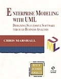 Enterprise Modeling with UML Designing Successful Software Through Business Analysis With